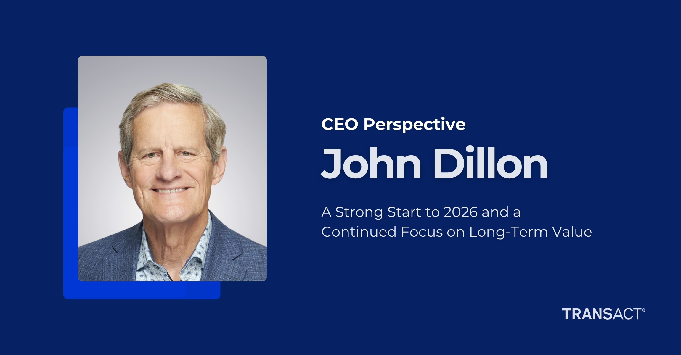 John Dillon CEO Perspective on Recurring Revenue Growth TransAct CEO John Dillon discussing recurring revenue growth and long-term value strategy