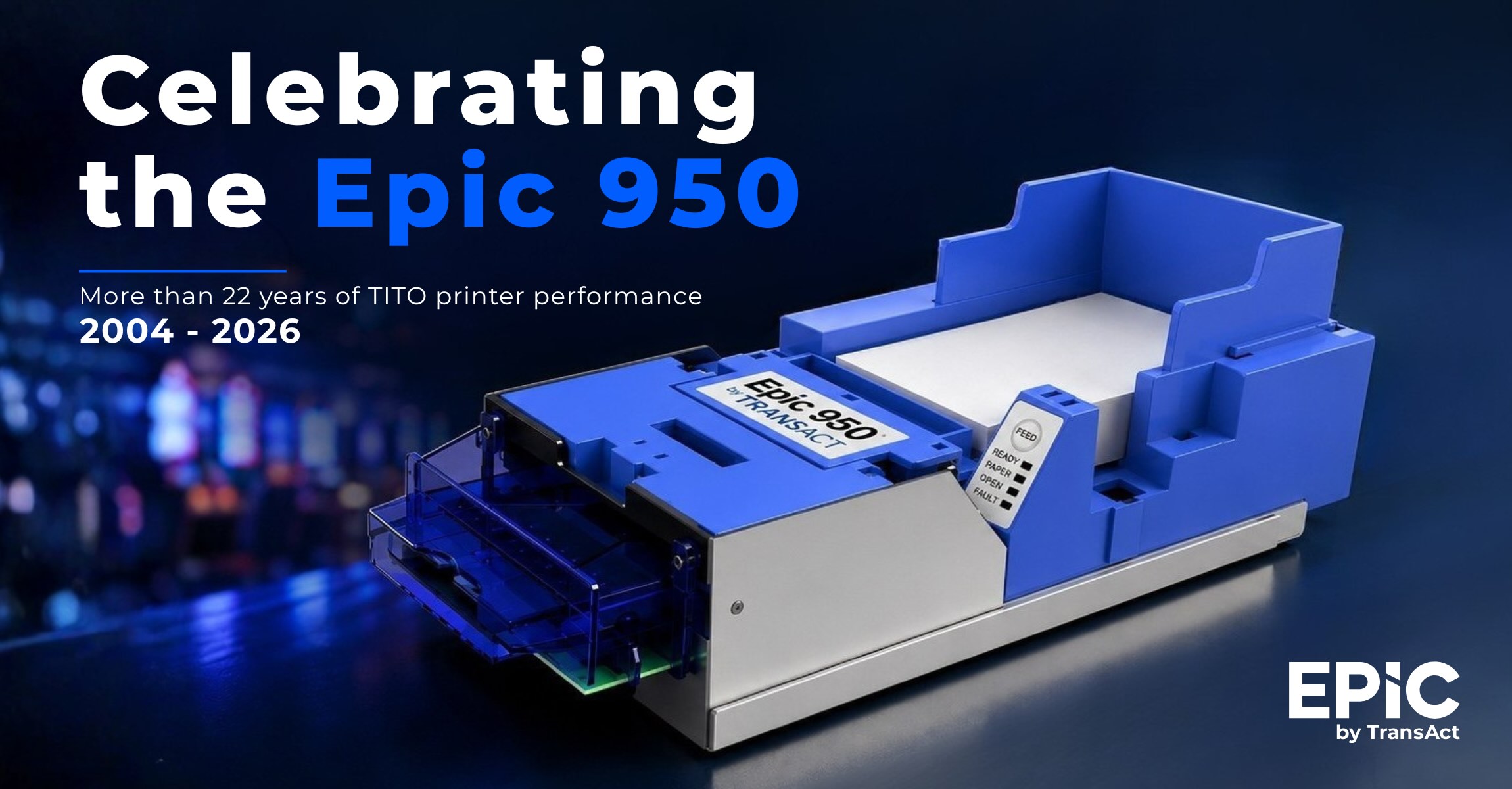 Banner graphic celebrating TransAct’s Epic 950 TITO printer legacy, featuring production and final shipment imagery.
